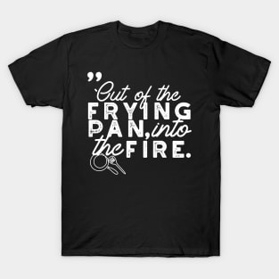 Frying Pan Quotes Typography II T-Shirt